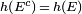 \scriptstyle h\left(E^{c}\right)\,=\,h(E)