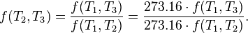 f(T_{2},T_{3})={\frac  {f(T_{1},T_{3})}{f(T_{1},T_{2})}}={\frac  {273.16\cdot f(T_{1},T_{3})}{273.16\cdot f(T_{1},T_{2})}}.