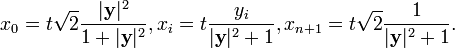 x_{0}=t{\sqrt  {2}}{\frac  {|{\mathbf  {y}}|^{2}}{1+|{\mathbf  {y}}|^{2}}},x_{i}=t{\frac  {y_{i}}{|{\mathbf  {y}}|^{2}+1}},x_{{n+1}}=t{\sqrt  {2}}{\frac  {1}{|{\mathbf  {y}}|^{2}+1}}.