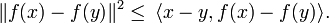 \|f(x)-f(y)\|^{2}\leq \,\langle x-y,f(x)-f(y)\rangle .