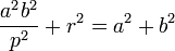 {\frac  {a^{2}b^{2}}{p^{2}}}+r^{2}=a^{2}+b^{2}