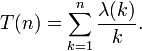 T(n)=\sum _{{k=1}}^{n}{\frac  {\lambda (k)}{k}}.