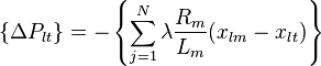 \{\Delta P_{{lt}}\}=-\left\{\sum _{{j=1}}^{N}\lambda {\frac  {R_{m}}{L_{m}}}(x_{{lm}}-x_{{lt}})\right\}