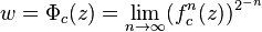 w=\Phi _{c}(z)=\lim _{{n\rightarrow \infty }}(f_{c}^{n}(z))^{{2^{{-n}}}}