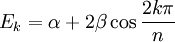 E_{k}=\alpha +2\beta \cos {\frac  {2k\pi }{n}}