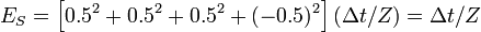 E_{S}=\left[0.5^{2}+0.5^{2}+0.5^{2}+(-0.5)^{2}\right](\Delta t/Z)=\Delta t/Z