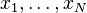 x_{1},\dots ,x_{N}