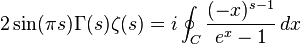 2\sin(\pi s)\Gamma (s)\zeta (s)=i\oint _{C}{\frac  {(-x)^{{s-1}}}{e^{x}-1}}\,dx