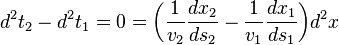 d^{2}t_{2}-d^{2}t_{1}=0={\bigg (}{\frac  {1}{v_{2}}}{\frac  {dx_{2}}{ds_{2}}}-{\frac  {1}{v_{1}}}{\frac  {dx_{1}}{ds_{1}}}{\bigg )}d^{2}x