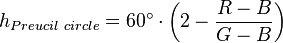 h_{{Preucil\ circle}}=60^{{\circ }}\cdot \left(2-{\frac  {R-B}{G-B}}\right)