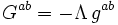 G^{{ab}}=-\Lambda \,g^{{ab}}