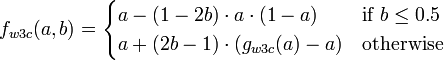 f_{{w3c}}(a,b)={\begin{cases}a-(1-2b)\cdot a\cdot (1-a)&{\text{if }}b\leq 0.5\\a+(2b-1)\cdot (g_{{w3c}}(a)-a)&{\text{otherwise}}\end{cases}}