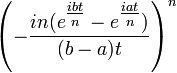 \left(-{\frac  {in(e^{{{\tfrac  {ibt}{n}}}}-e^{{{\tfrac  {iat}{n}}}})}{(b-a)t}}\right)^{n}