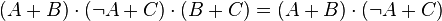 (A+B)\cdot (\lnot A+C)\cdot (B+C)=(A+B)\cdot (\lnot A+C)