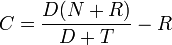 C={\frac  {D(N+R)}{D+T}}-R