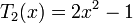 T_{2}(x)=2x^{2}-1\,