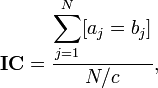 {\mathbf  {IC}}={\frac  {\displaystyle \sum _{{j=1}}^{{N}}[a_{j}=b_{j}]}{N/c}},