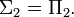 \Sigma _{2}=\Pi _{2}.