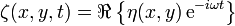 \zeta (x,y,t)=\Re \left\{\eta (x,y)\,{\text{e}}^{{-i\omega t}}\right\}