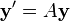 {\mathbf  {y}}'=A{\mathbf  {y}}