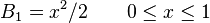 B_{1}=x^{2}/2\qquad 0\leq x\leq 1