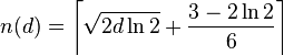 n(d)=\left\lceil {\sqrt  {2d\ln 2}}+{\frac  {3-2\ln 2}{6}}\right\rceil 