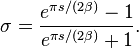 \sigma ={\frac  {e^{{\pi s/(2\beta )}}-1}{e^{{\pi s/(2\beta )}}+1}}.