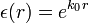 \epsilon (r)=e^{{k_{0}r}}