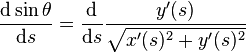 {\frac  {{\mathrm  {d}}\sin \theta }{{\mathrm  {d}}s}}={\frac  {{\mathrm  {d}}}{{\mathrm  {d}}s}}{\frac  {y'(s)}{{\sqrt  {x'(s)^{2}+y'(s)^{2}}}}}