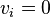 \textstyle {v_{i}}=0