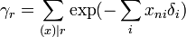 \gamma _{r}=\sum _{{(x)\mid r}}\exp(-\sum _{i}x_{{ni}}\delta _{i})