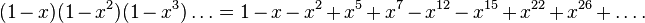 (1-x)(1-x^{2})(1-x^{3})\dots =1-x-x^{2}+x^{5}+x^{7}-x^{{12}}-x^{{15}}+x^{{22}}+x^{{26}}+\dots .