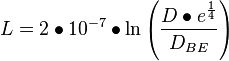 L=2\bullet 10^{{-7}}\bullet \ln \left({D\bullet e^{{1 \over 4}} \over D_{{BE}}}\right)