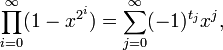 \prod _{{i=0}}^{{\infty }}(1-x^{{2^{{i}}}})=\sum _{{j=0}}^{{\infty }}(-1)^{{t_{j}}}x^{{j}}{\mbox{,}}\!