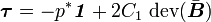 {\boldsymbol  {\tau }}=-p^{{*}}{\boldsymbol  {{\mathit  {1}}}}+2C_{1}~{\mathrm  {dev}}({\bar  {{\boldsymbol  {B}}}})