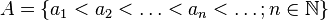 A=\{a_{1}<a_{2}<\ldots <a_{n}<\ldots ;n\in {\mathbb  {N}}\}