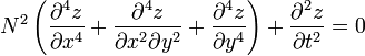 N^{2}\left({\frac  {\partial ^{4}z}{\partial x^{4}}}+{\frac  {\partial ^{4}z}{\partial x^{2}\partial y^{2}}}+{\frac  {\partial ^{4}z}{\partial y^{4}}}\right)+{\frac  {\partial ^{2}z}{\partial t^{2}}}=0