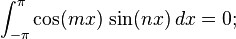 \int _{{-\pi }}^{{\pi }}\cos(mx)\,\sin(nx)\,dx=0;\,