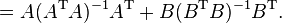 =A(A^{{\mathrm  {T}}}A)^{{-1}}A^{{\mathrm  {T}}}+B(B^{{\mathrm  {T}}}B)^{{-1}}B^{{\mathrm  {T}}}.