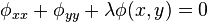 \phi _{{xx}}+\phi _{{yy}}+\lambda \phi (x,y)=0\ 