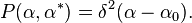 P(\alpha ,\alpha ^{*})=\delta ^{2}(\alpha -\alpha _{0}).