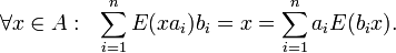 \forall x\in A:\ \ \sum _{{i=1}}^{n}E(xa_{i})b_{i}=x=\sum _{{i=1}}^{n}a_{i}E(b_{i}x).