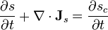 {\frac  {\partial s}{\partial t}}+\nabla \cdot {\mathbf  {J}}_{s}={\frac  {\partial s_{c}}{\partial t}}