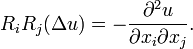 R_{i}R_{j}(\Delta u)=-{\frac  {\partial ^{2}u}{\partial x_{i}\partial x_{j}}}.