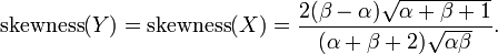 {\text{skewness}}(Y)={\text{skewness}}(X)={\frac  {2(\beta -\alpha ){\sqrt  {\alpha +\beta +1}}}{(\alpha +\beta +2){\sqrt  {\alpha \beta }}}}.