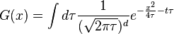 G(x)=\int d\tau {1 \over ({\sqrt  {2\pi \tau }})^{d}}e^{{-{x^{2} \over 4\tau }-t\tau }}