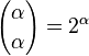 {\alpha  \choose \alpha }=2^{{\alpha }}