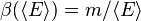 \beta (\langle E\rangle )=m/\langle E\rangle 