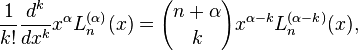 {\frac  {1}{k!}}{\frac  {d^{k}}{dx^{k}}}x^{\alpha }L_{n}^{{(\alpha )}}(x)={n+\alpha  \choose k}x^{{\alpha -k}}L_{n}^{{(\alpha -k)}}(x),