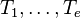 T_{1},\ldots ,T_{e}